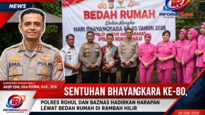 Sentuhan Bhayangkara ke-80, Polres Rohul dan Baznas Hadirkan Harapan Lewat Bedah Rumah di Rambah Hilir
